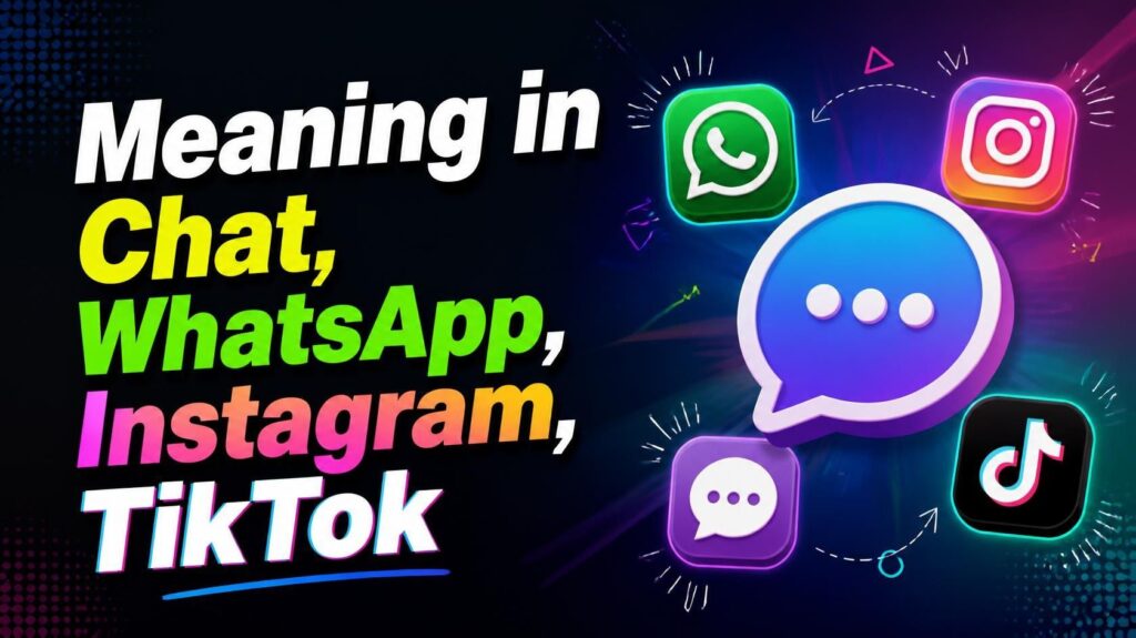 Meaning in Chat, WhatsApp, Instagram, TikTok